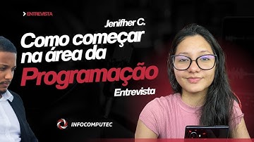 Como Aprender Programação e como é a área de desenvolvimento - Entrevista - Jenifher C.
