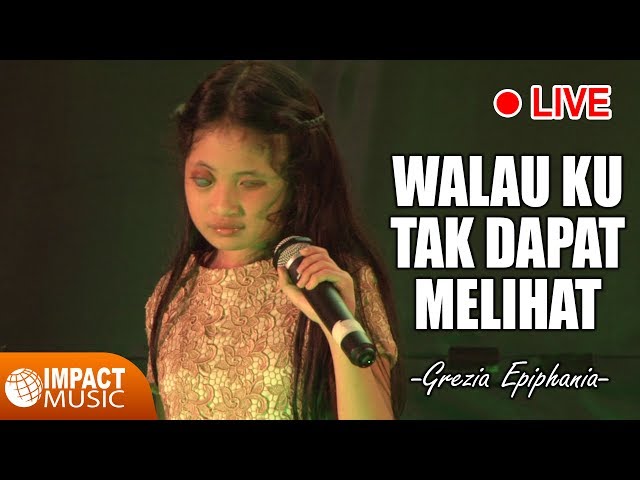 Grezia Epiphania - Walau Ku Tak Dapat Melihat (Live) - Lagu Rohani class=