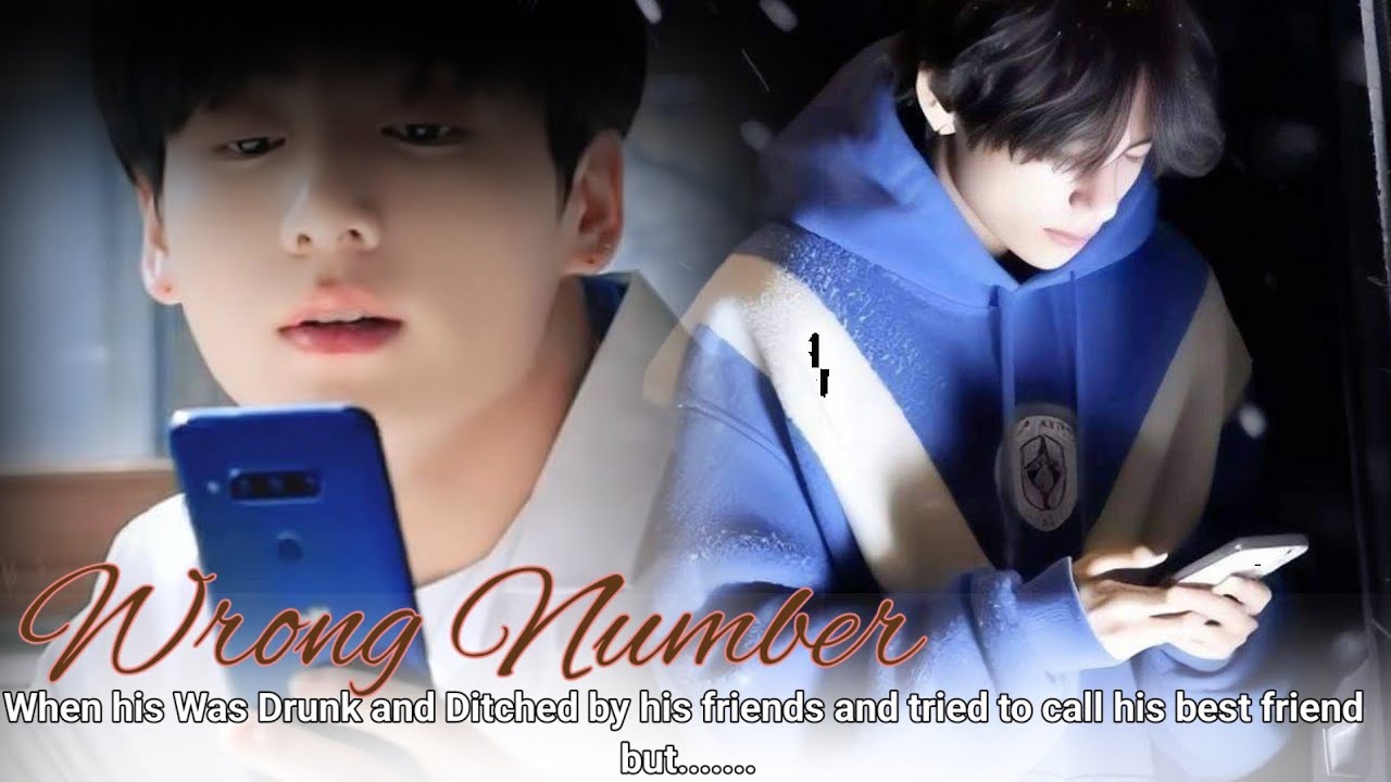 [Wrong number-8] Whn he was drunk and was ditched By his friend he tried to call his friend but....