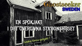 En Spökjakt i det övergivna stationshuset. Sandras första spökjakt (spökjakt när den är som bäst)