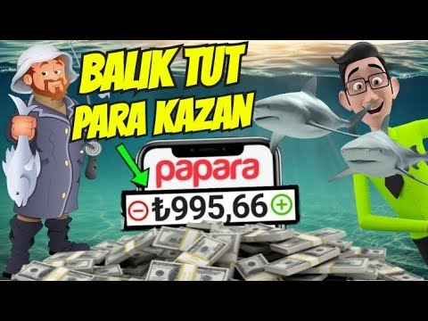 BALIK TUT PARA KAZAN | PAPARA İLE PARA KAZANDIRAN OYUN   YATIRIMSIZ PARA KAZANMA |