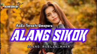 ALANG SIKOK 🌺 (New Remix) ALANG RUSLAN UMAPURA 