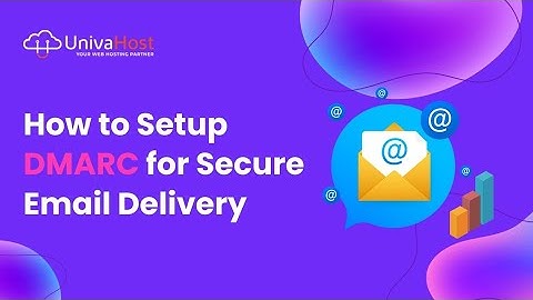 How to Setup DMARC for Secure Email Delivery