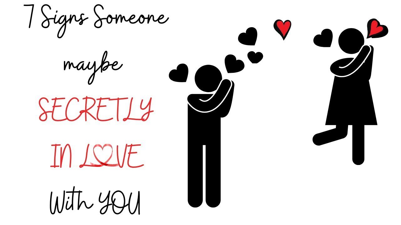 7 Signs Someone Maybe Secretly in Love with YOU! YouTube