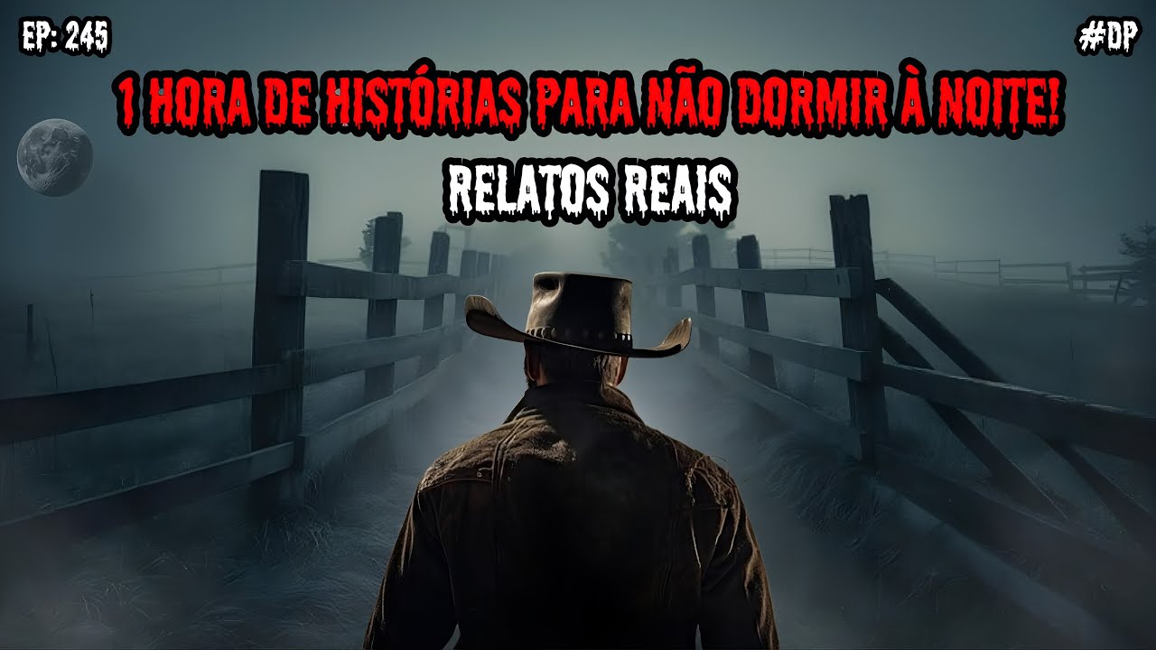1 HORA DE TERROR - 6 RELATOS REAIS | EP.245 #dp