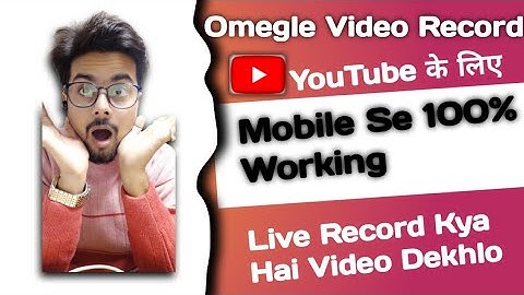 How to Record Omegle video on Mobile||Internal and External sound| Dhurvi Nanda|Adarsh Jaisa #omegle