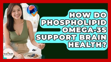 How Do Phospholipid Omega-3s Support Brain Health? - Brain Health Support Network