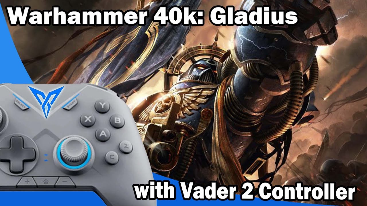 Warhammer 40K: Gladius | Motion control with Flydigi Vader 2 gamepad ...