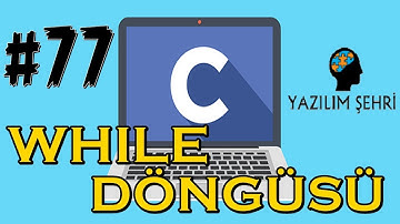 C Programlama #77 - While Döngüsü Örnekleri