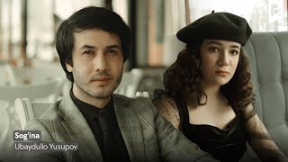 Ubaydullo Yusupov - Sog'ina | Убайдулло Юсупов - Согина