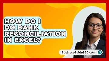 How Do I Do Bank Reconciliation In Excel? - BusinessGuide360.com