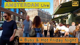 Hot and Busy Friday Night in Amsterdam - 4K Tour