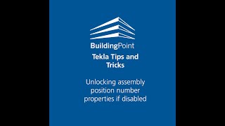 Tekla Structures - Unlocking assembly position number properties if disabled