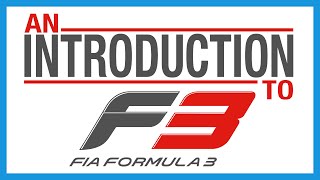 An Introduction To FIA Formula 3 [2019 Edition]