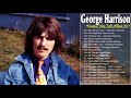 George Harrison Greatest Hits Full Album 2021 - George Harrison  Best Songs Playlist 2021