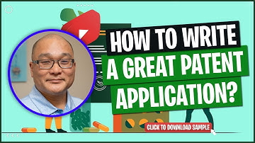 How to Write the Best Patent Application: Practical Tips from a Top Patent Attorney