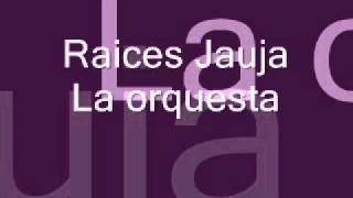 Video thumbnail of "Raices Jauja - La orquesta"