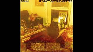SPINN - It's Not Getting Better [OFFICIAL AUDIO] chords