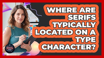 Where Are Serifs Typically Located On A Type Character?