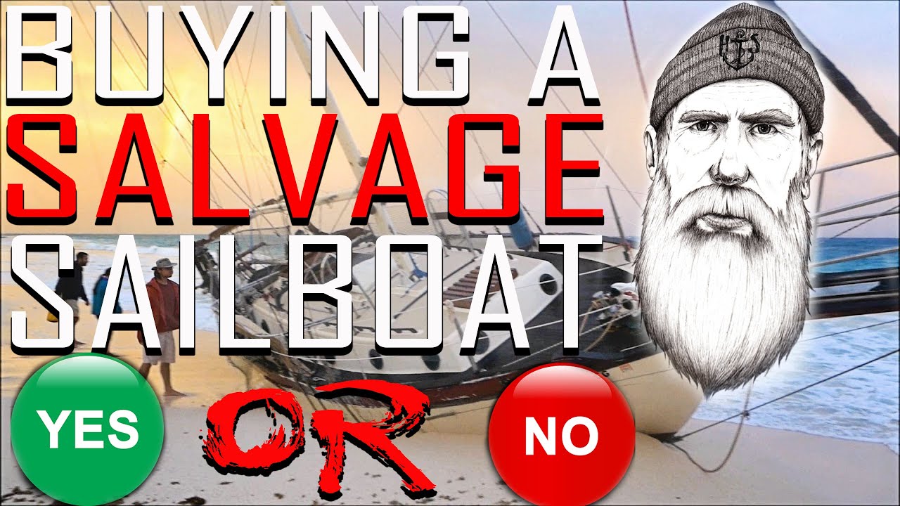 Sailboat salvage, Buying a salvage sailboat, Is it worth it? Part 2
