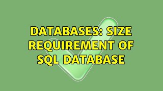 Famous Databases: Size Requirement of SQL Database (3 Solutions!!) Profile