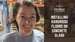 Installing Hardwood Floors on Concrete Slabs with Steller Floors