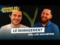 Comment bien manager une quipe  avec loc deschepper