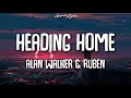 Alan Walker & Ruben – Heading Home (Lyrics /Lyric Video)