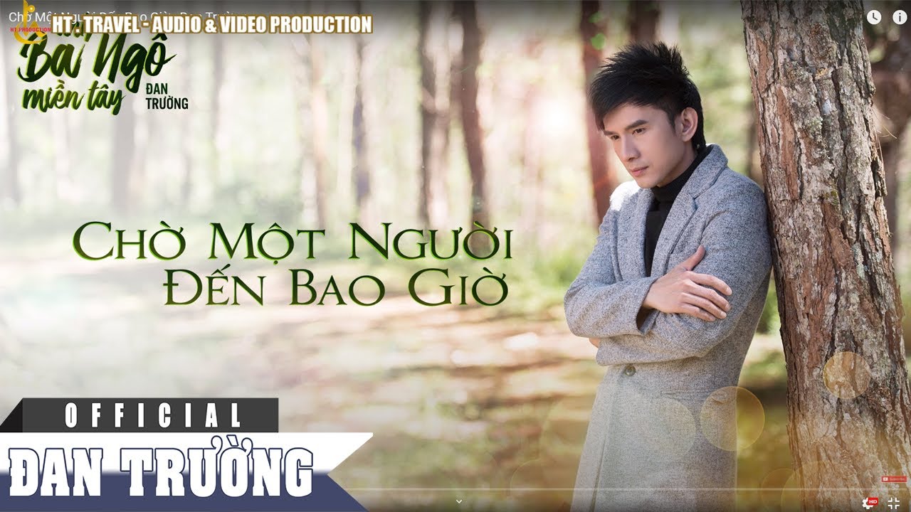 CHỜ MỘT NGƯỜI ĐẾN BAO GIỜ || ĐAN TRƯỜNG