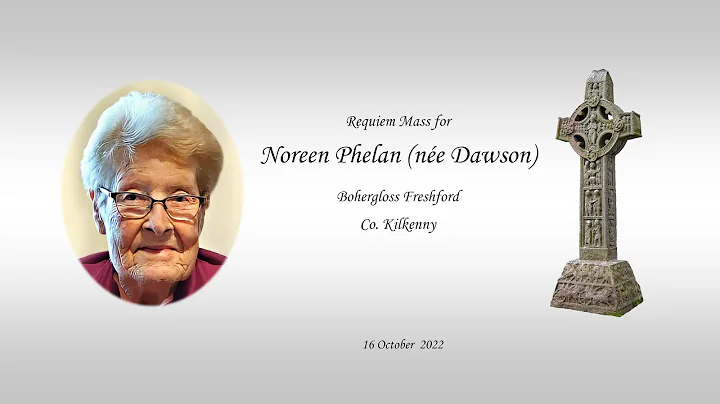 Requiem Mass for Noreen Phelan (ne Dawson) Bohergl...