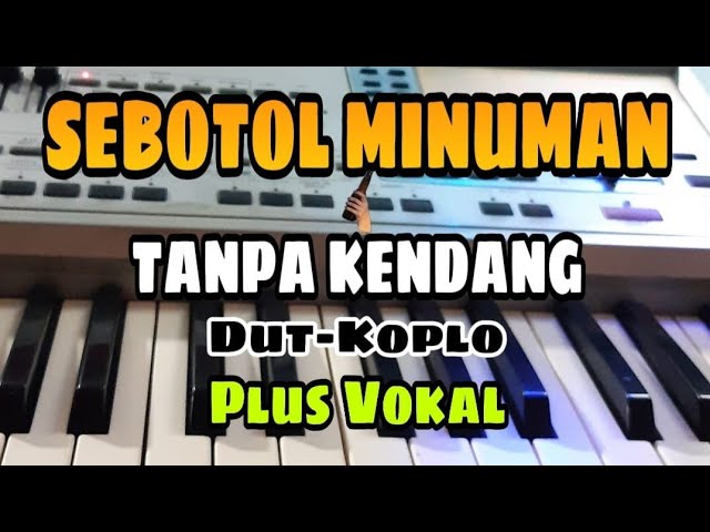 SEBOTOL MINUMAN || TANPA KENDANG || PLUS VOKAL class=