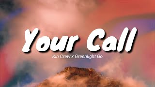 Your Call - Kin Crew x Greenlight Go (lyrics) | GoodVibes Music