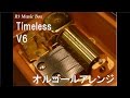 Timeless/V6【オルゴール】 (テレビ朝日系ドラマ「警視庁捜査一課9係」主題歌)