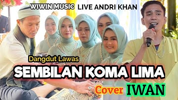 dangdut marakarma sembilan koma lima || iwan wiwin music || bersama andri khan live cenrana bilokka