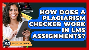 How Does A Plagiarism Checker Work In LMS Assignments? - Teacher Tech Toolbox