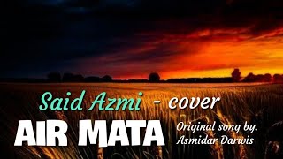 Air mata - by. Asmidar Darwis // Said Azmi - cover