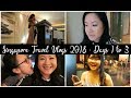 Singapore Travels Vlog 2018 - Days 1 to 3 | Raining Cake Blog