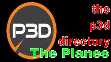 P3DV5 | DIRECTORY | Part 5 of 7 | The Planes of P3D