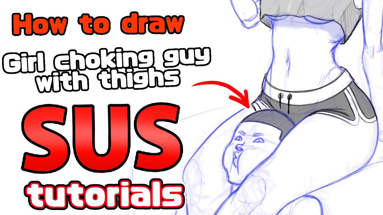 HOW TO DRAW A GIRL CHOKING A GUY WITH HER THIGHS! - YouTube