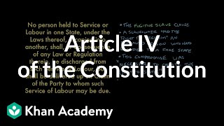 Article IV of the Constitution | US government and civics | Khan Academy