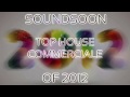 Soundsoon  top music 2012  la migliore musica house commerciale del 2012  top songs 2013