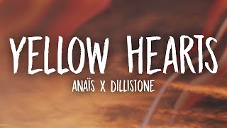 anaïs x Dillistone - Yellow Hearts (Lyrics) chords