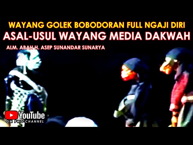 Wayang Golek Asep Sunandar Sunarya Bobodoran Full Ngaji Diri l Asal Usul Wayang Sebagai Media Dakwah class=