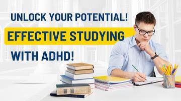 Unlocking Your Potential: Mastering Effective Study Techniques with ADHD