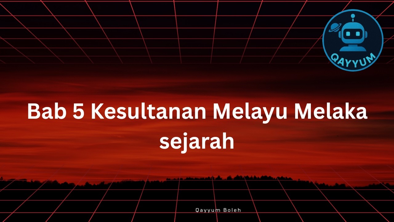 Bab 5 Kesultanan Melayu Melaka sejarah