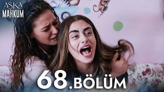 Aşka Mahkum 68. Bölüm