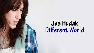 Jes Hudak - Different World (Lirik   Terjemahan)