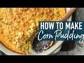 How to Make Corn Pudding
