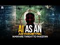 AI AS AN ASYMMETRIC WARFARE THREAT TO PAKISTAN