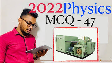 2022(2023) Physics MCQ - 47 | By Sandun K. Dissanayaka | Channel A+
